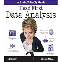 Head First Data Analysis: A learner's guide to big numbers, statistics, and good decisions Head First Data Analysis: A learner's guide to big numbers, statistics, and good decisions Kindle Paperback