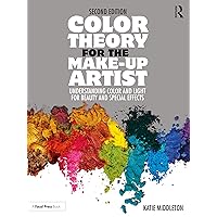 Color Theory for the Make-up Artist: Understanding Color and Light for Beauty and Special Effects Color Theory for the Make-up Artist: Understanding Color and Light for Beauty and Special Effects Paperback Kindle Hardcover