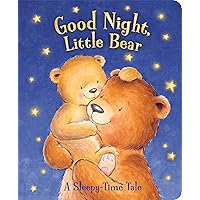 Good Night, Little Bear: A Sleepy-Time Tale Good Night, Little Bear: A Sleepy-Time Tale Hardcover Board book