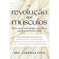 A revolução dos músculos: Uma nova estratégia científica para envelhecer bem (Portuguese Edition)