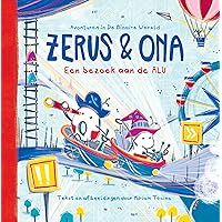 Zerus & Ona: Een bezoek aan de ALU (Avonturen in De Binaire Wereld Book 3) (Dutch Edition) Zerus & Ona: Een bezoek aan de ALU (Avonturen in De Binaire Wereld Book 3) (Dutch Edition) Kindle Paperback