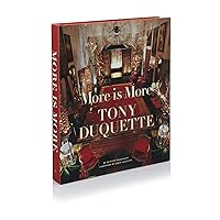 More Is More: Tony Duquette More Is More: Tony Duquette Hardcover