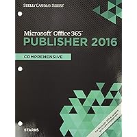Shelly Cashman Series Microsoft Office 365 & Publisher 2016: Comprehensive, Loose-leaf Version Shelly Cashman Series Microsoft Office 365 & Publisher 2016: Comprehensive, Loose-leaf Version Loose Leaf eTextbook