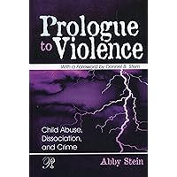 Prologue to Violence (Psychoanalysis in a New Key Book Series) Prologue to Violence (Psychoanalysis in a New Key Book Series) Paperback Kindle Hardcover