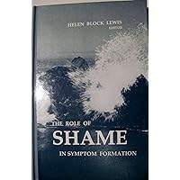 The Role of Shame in Symptom Formation The Role of Shame in Symptom Formation Hardcover