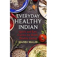 Everyday Healthy Indian Cookery: Quick and easy curries for really healthy eating (How to) Everyday Healthy Indian Cookery: Quick and easy curries for really healthy eating (How to) Kindle Paperback