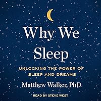 Why We Sleep: Unlocking the Power of Sleep and Dreams Why We Sleep: Unlocking the Power of Sleep and Dreams Audible Audiobook Paperback Kindle Hardcover Audio CD Spiral-bound Board book