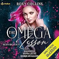 The Omega Lesson: Billionaires in Heat, Book 2 The Omega Lesson: Billionaires in Heat, Book 2 Audible Audiobook Kindle Paperback