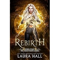 Rebirth (Ascension Series Book 4) Rebirth (Ascension Series Book 4) Kindle Paperback