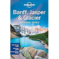 Lonely Planet Banff, Jasper and Glacier National Parks Lonely Planet Banff, Jasper and Glacier National Parks Paperback
