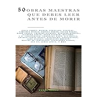 50 Obras Maestras que debes leer antes de morir: Vol. 4 (Bauer Books) (Los Más Vendidos en Español) (Spanish Edition)