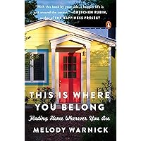 This Is Where You Belong: Finding Home Wherever You Are This Is Where You Belong: Finding Home Wherever You Are Paperback Kindle Audible Audiobook Hardcover Audio CD
