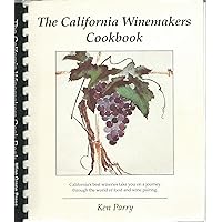 The California Winemakers Cook Book: Easy to Prepare Recipes Specifically Created for the Winemaker to Compliment Your Favorite California Wines The California Winemakers Cook Book: Easy to Prepare Recipes Specifically Created for the Winemaker to Compliment Your Favorite California Wines Spiral-bound