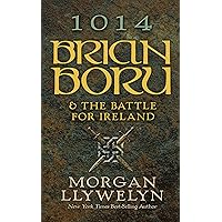 1014: Brian Boru & the Battle for Ireland 1014: Brian Boru & the Battle for Ireland Paperback Kindle