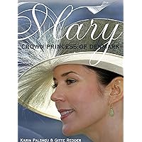 Mary, Crown Princess of Denmark Mary, Crown Princess of Denmark Paperback Mass Market Paperback