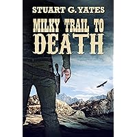 Milky Trail To Death: A Western
