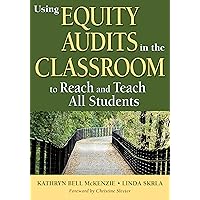 Using Equity Audits in the Classroom to Reach and Teach All Students Using Equity Audits in the Classroom to Reach and Teach All Students Kindle Paperback