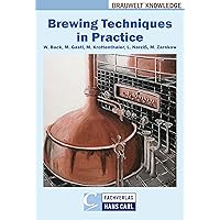 Brewing Techniques in Practice: An In-depth Review of Beer Production with Problem Solving Strategies (BRAUWELT Knowledge) (German Edition)