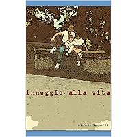 Inneggio alla vita (Italian Edition)