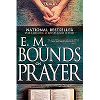 E.M. Bounds on Prayer E.M. Bounds on Prayer Paperback Kindle Hardcover