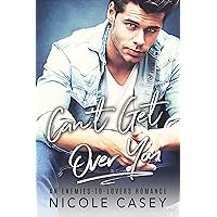 Can't Get Over You: An Enemies-To-Lovers Romance (Baby Fever Book 3) Can't Get Over You: An Enemies-To-Lovers Romance (Baby Fever Book 3) Kindle