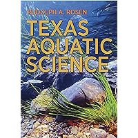 Texas Aquatic Science (River Books, Sponsored by The Meadows Center for Water and the Environment, Texas State University) Texas Aquatic Science (River Books, Sponsored by The Meadows Center for Water and the Environment, Texas State University) eTextbook Paperback