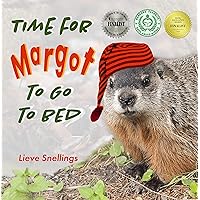 Time for Margot to Go to Bed: A fun picture book about friendship, caring, and the need for acceptance (Stories of Groundhogs, Squirrels, and Chipmunks)