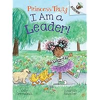 I Am a Leader!: An Acorn Book (Princess Truly #9) I Am a Leader!: An Acorn Book (Princess Truly #9) Paperback Kindle Hardcover