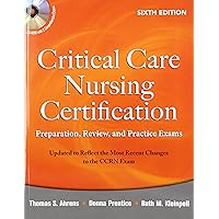 Critical Care Nursing Certification: Preparation, Review, and Practice Exams, Sixth Edition (Critical Care Certification (Ahrens)) Critical Care Nursing Certification: Preparation, Review, and Practice Exams, Sixth Edition (Critical Care Certification (Ahrens)) Paperback eTextbook