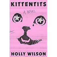 Kittentits: A Novel (Gillian Flynn) Kittentits: A Novel (Gillian Flynn) Hardcover Kindle Audible Audiobook