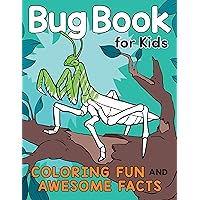 Bug Book for Kids: Coloring Fun and Awesome Facts (A Did You Know? Coloring Book)