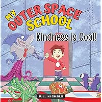My Outer Space School: Kindness is Cool!: A Children’s Book about the Importance of Helping, Caring, and Sharing (My Outer Space School Books) My Outer Space School: Kindness is Cool!: A Children’s Book about the Importance of Helping, Caring, and Sharing (My Outer Space School Books) Kindle Paperback