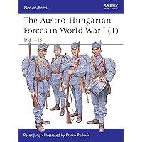 The Austro-Hungarian Forces in World War I (1): 1914–16 (Men-at-Arms) The Austro-Hungarian Forces in World War I (1): 1914–16 (Men-at-Arms) Paperback