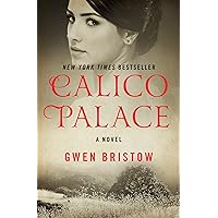 Calico Palace: A Novel (Rediscovered Classics) Calico Palace: A Novel (Rediscovered Classics) Kindle Hardcover Audible Audiobook Paperback Mass Market Paperback Audio CD