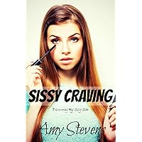 SISSY CRAVING: (Feminization, Crossdressing, First time) (DISCOVERING MY SISSY SIDE Book 2) SISSY CRAVING: (Feminization, Crossdressing, First time) (DISCOVERING MY SISSY SIDE Book 2) Kindle