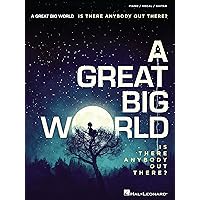 A Great Big World - Is There Anybody Out There? (PIANO, VOIX, GU) A Great Big World - Is There Anybody Out There? (PIANO, VOIX, GU) Kindle Paperback
