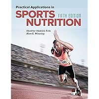 Practical Applications in Sports Nutrition Practical Applications in Sports Nutrition eTextbook Paperback