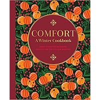 Comfort: A Winter Cookbook Comfort: A Winter Cookbook Kindle Hardcover