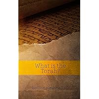 What is the Torah? (Books Encouraging the Kingdom of Yeshua Book 1) What is the Torah? (Books Encouraging the Kingdom of Yeshua Book 1) Kindle Paperback Mass Market Paperback