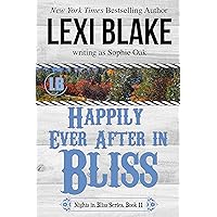 Happily Ever After in Bliss (Nights in Bliss, Colorado Book 11) Happily Ever After in Bliss (Nights in Bliss, Colorado Book 11) Kindle Audible Audiobook Paperback