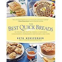 Best Quick Breads: 150 Recipes for Muffins, Scones, Shortcakes, Gingerbreads, Cornbreads, Coffeecakes, and More Best Quick Breads: 150 Recipes for Muffins, Scones, Shortcakes, Gingerbreads, Cornbreads, Coffeecakes, and More Paperback Kindle
