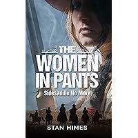 The Women in Pants: Sidesaddle No More The Women in Pants: Sidesaddle No More Kindle Paperback Audible Audiobook Audio CD