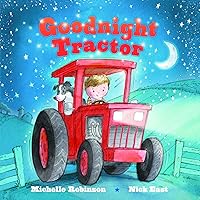 Goodnight Tractor: A Bedtime Baby Sleep Book for Fans of Farming and the Construction Site! (Goodnight Series) Goodnight Tractor: A Bedtime Baby Sleep Book for Fans of Farming and the Construction Site! (Goodnight Series) Board book Kindle Paperback