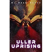 Uller Uprising: Terro-Human Future History Novel Uller Uprising: Terro-Human Future History Novel Kindle Paperback Audible Audiobook Hardcover Mass Market Paperback MP3 CD Library Binding