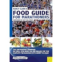 Nancy Clark's Food Guide for Marathoners: Tips for Everyday Champions Nancy Clark's Food Guide for Marathoners: Tips for Everyday Champions Paperback Kindle