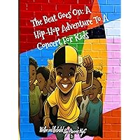 The Beat Goes On, Little Bit of Love and Dance: A Hip-Hop Adventure To A Concert For Kids