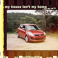 My House Isn't My Home... But My Car Is [Explicit] My House Isn't My Home... But My Car Is [Explicit] MP3 Music