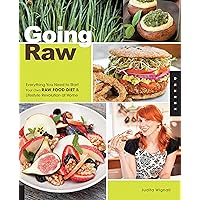 Going Raw: Everything You Need to Start Your Own Raw Food Diet and Lifestyle Revolution at Home Going Raw: Everything You Need to Start Your Own Raw Food Diet and Lifestyle Revolution at Home Paperback Kindle