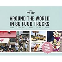 Lonely Planet Around the World in 80 Food Trucks (Lonely Planet Food) Lonely Planet Around the World in 80 Food Trucks (Lonely Planet Food) Hardcover Kindle