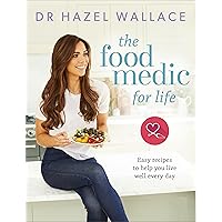 The Food Medic for Life: Easy recipes to help you live well every day The Food Medic for Life: Easy recipes to help you live well every day Kindle Hardcover